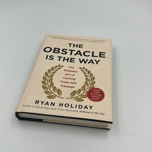 The Obstacle is the Way- Ryan Holiday